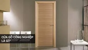 Cửa gỗ công nghiệp là gì?|Gía cửa gỗ công nghiệp|Mẫu mã mới nhất 2022