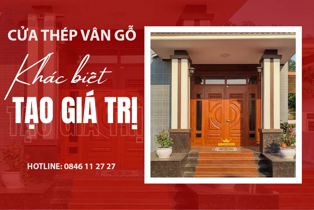 TOP 10+ Ưu điểm cửa thép vân gỗ | Mẫu cửa 4 cánh, 2 cánh